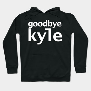 Goodbye Kyle Real Housewives of Beverly Hills Typography Hoodie